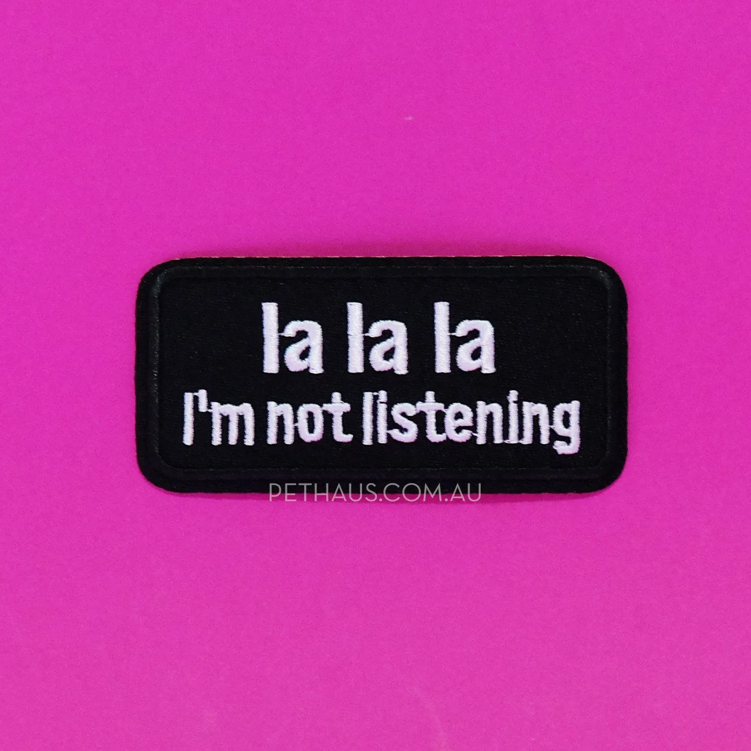 La La La I'm not listening - Patch